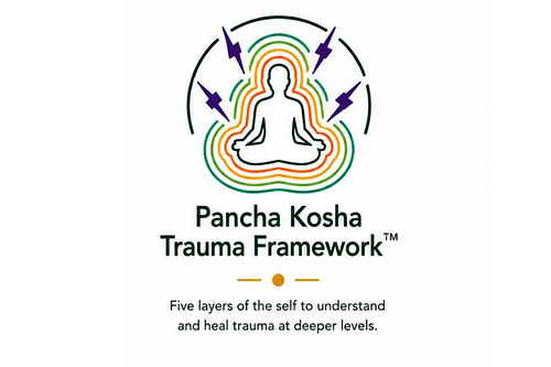 Pancha Kosha Trauma Framework™: 5-layer approach to trauma recovery